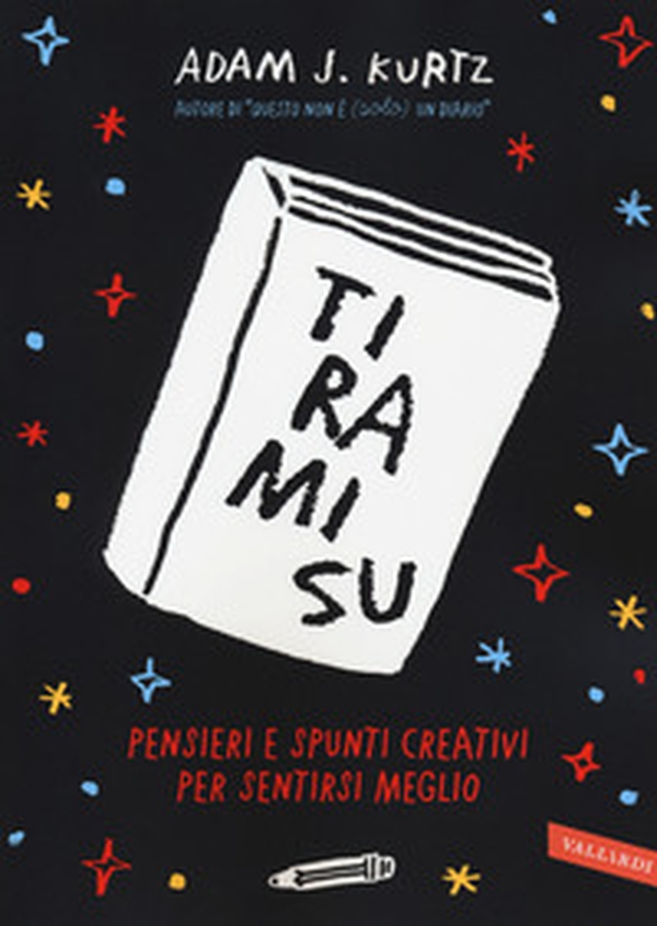 Tirami su. Pensieri e spunti creativi per sentirsi meglio - Librerie.coop Tirami su. Pensieri e spunti creativi per sentirsi meglio - Librerie.coop