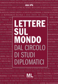 Lettere sul mondo. Dal circolo di studi diplomatici 2021 - Librerie.coop