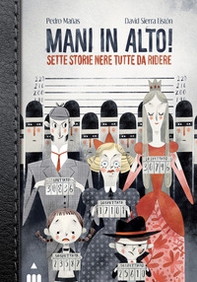 Mani in alto! Sette storie nere tutte da ridere - Librerie.coop