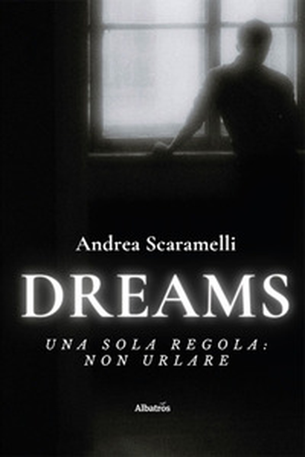 Dreams. Una sola regola: non urlare - Librerie.coop Dreams. Una sola regola: non urlare - Librerie.coop