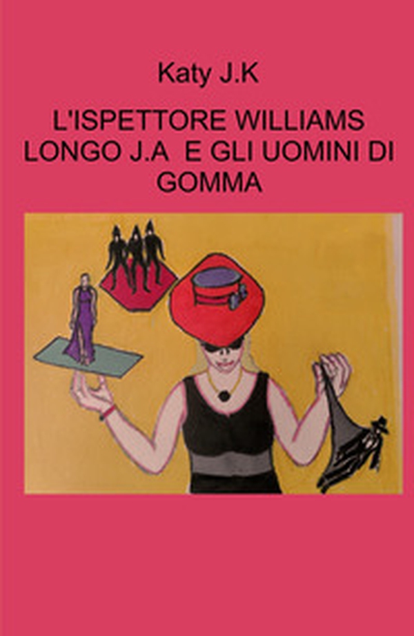 L'ispettore Williams Longo. J. A. e gli uomini di gomma - Librerie.coop L'ispettore Williams Longo. J. A. e gli uomini di gomma - Librerie.coop