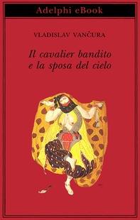 Il cavalier bandito e la sposa del cielo - Librerie.coop