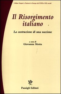 Il Risorgimento italiano. La costruzione di una nazione - Librerie.coop