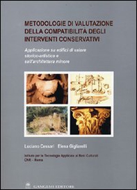 Metodologie di valutazione della compatibilità degli interventi conservativi. Applicazione su edifici di valore storico-artistico e sull'architettura minore - Librerie.coop Metodologie di valutazione della compatibilità degli interventi conservativi. Applicazione su edifici di valore storico-artistico e sull'architettura minore - Librerie.coop