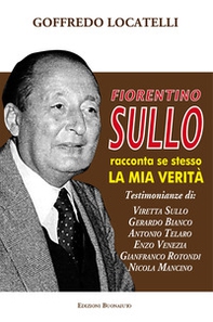 Fiorentino Sullo racconta se stesso. La mia verità - Librerie.coop
