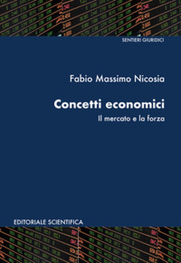Concetti economici. Il mercato e la forza - Librerie.coop Concetti economici. Il mercato e la forza - Librerie.coop