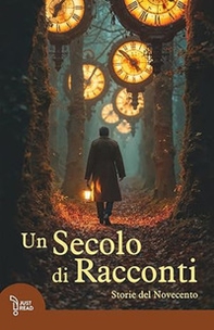 Un secolo di racconti. Storie del Novecento - Librerie.coop