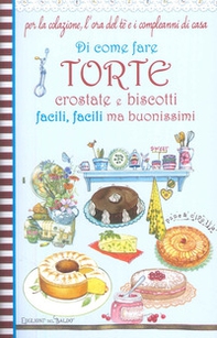 Di come fare torte, crostate e biscotti facili, facili ma buonissimi - Librerie.coop