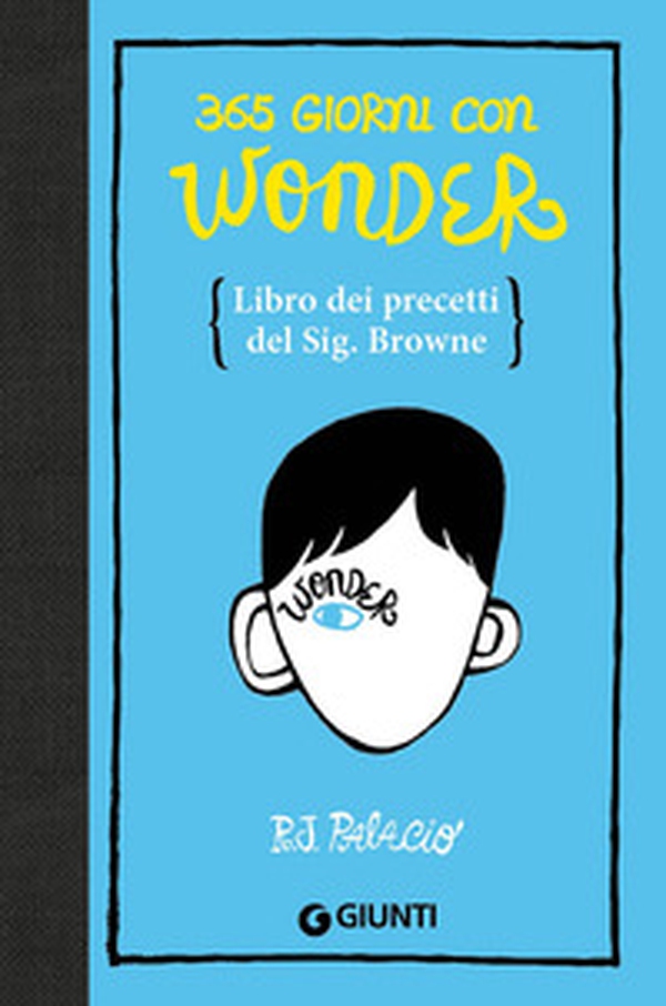 365 giorni con Wonder. Libro dei precetti del Sig. Browne - Librerie.coop 365 giorni con Wonder. Libro dei precetti del Sig. Browne - Librerie.coop
