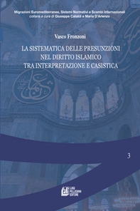 La sistematica delle presunzioni nel diritto islamico tra interpretazione e casistica - Librerie.coop La sistematica delle presunzioni nel diritto islamico tra interpretazione e casistica - Librerie.coop