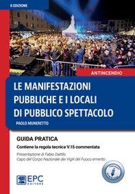 Le manifestazioni pubbliche e i locali di pubblico spettacolo. Guida pratica - Librerie.coop
