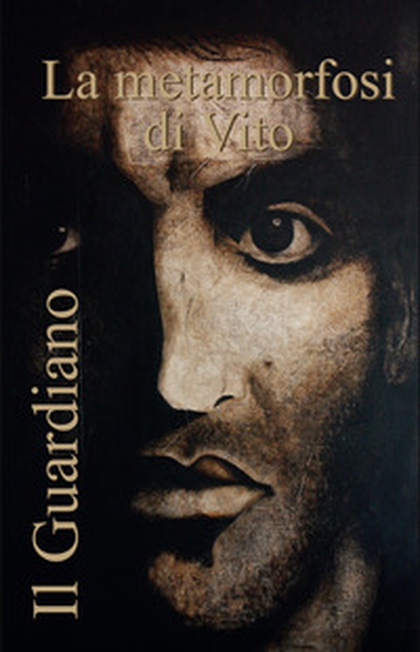 Il guardiano, la metamorfosi di Vito - Librerie.coop Il guardiano, la metamorfosi di Vito - Librerie.coop