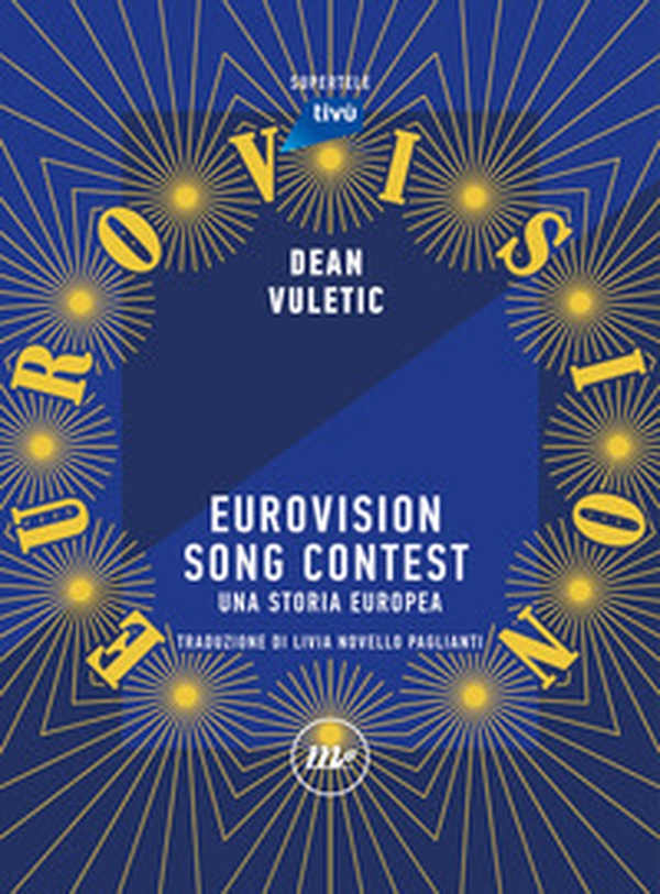 Eurovision Song Contest. Una storia europea - Librerie.coop Eurovision Song Contest. Una storia europea - Librerie.coop