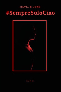 Silvia e Lord. #sempresolociao - Librerie.coop
