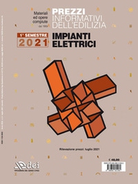 Prezzi informativi dell'edilizia. Impianti elettrici. 1º semestre 2021 - Librerie.coop