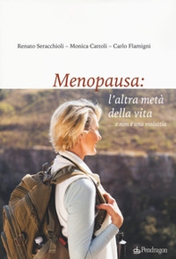Menopausa: l'altra metà della vita ...e non è una malattia - Librerie.coop
