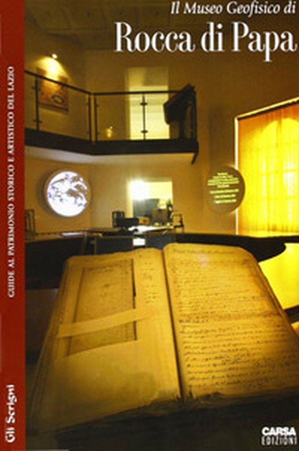 Il Museo geofisico di Rocca di Papa - Librerie.coop Il Museo geofisico di Rocca di Papa - Librerie.coop