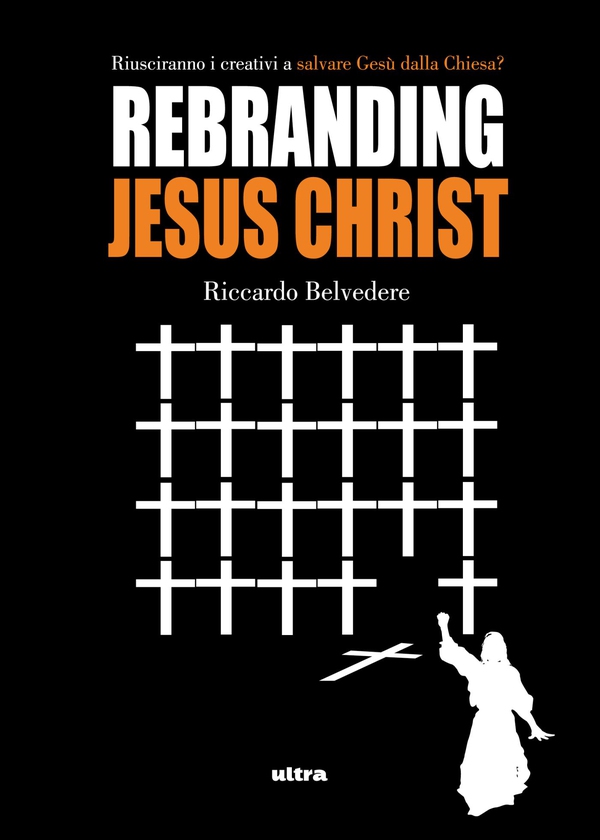 Rebranding Jesus Christ - Librerie.coop Rebranding Jesus Christ - Librerie.coop