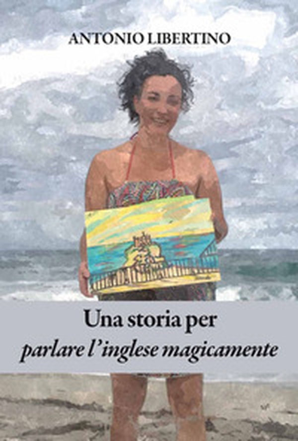 Una storia per parlare l'inglese magicamente - Librerie.coop