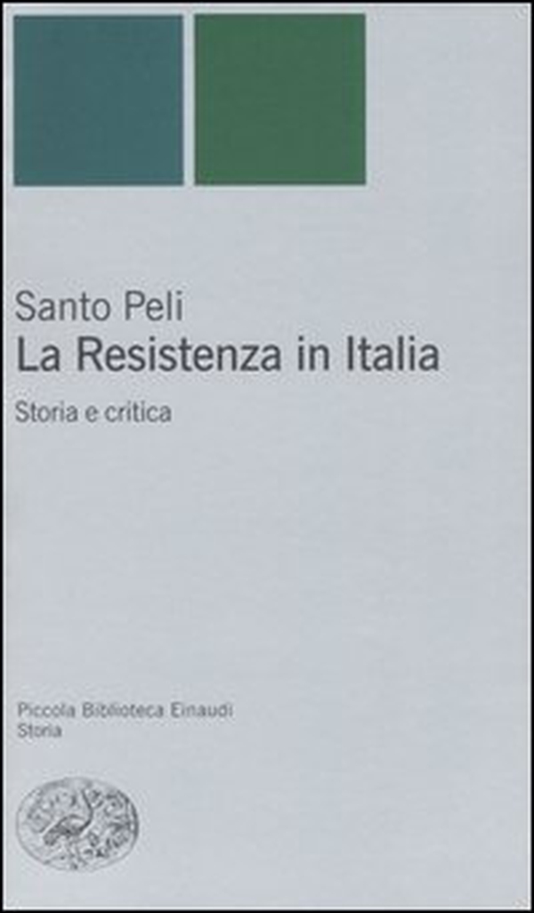 La Resistenza in Italia. Storia e critica - Librerie.coop La Resistenza in Italia. Storia e critica - Librerie.coop