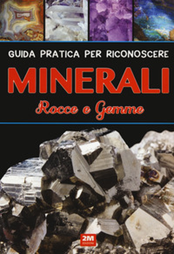 Guida pratica per riconoscere minerali. Rocce e gemme - Librerie.coop Guida pratica per riconoscere minerali. Rocce e gemme - Librerie.coop