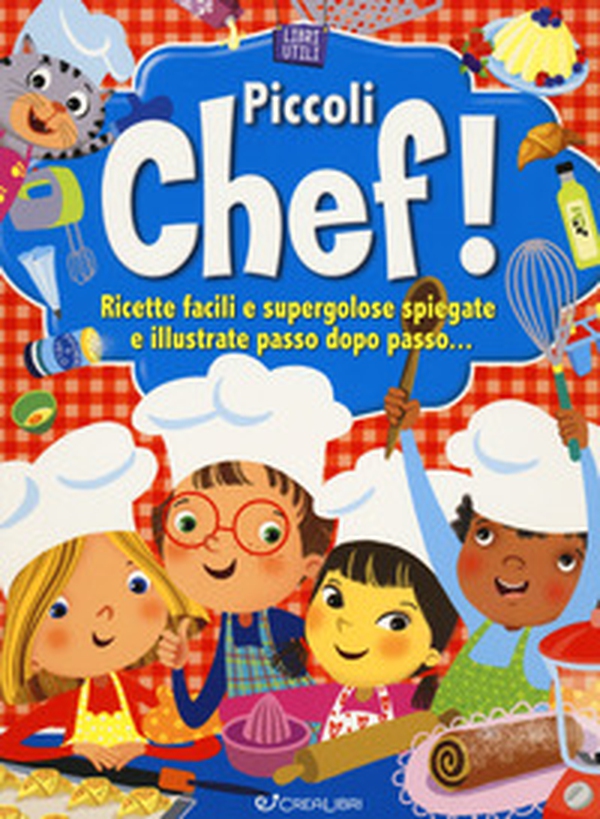 Piccoli chef! - Librerie.coop Piccoli chef! - Librerie.coop