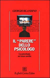 Il parere dello psicologo. La psicologia nei mass media - Librerie.coop Il parere dello psicologo. La psicologia nei mass media - Librerie.coop