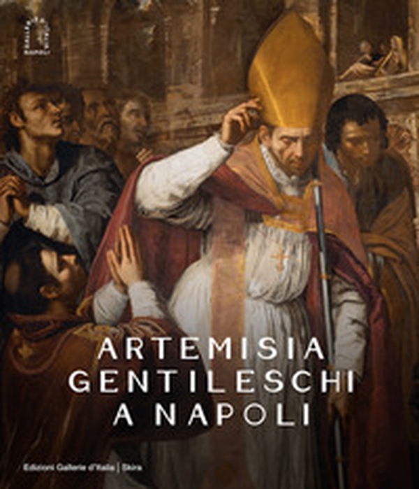 Artemisia Gentileschi a Napoli - Librerie.coop Artemisia Gentileschi a Napoli - Librerie.coop