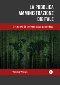 La pubblica amministrazione digitale. Principi di informatica giuridica - Librerie.coop