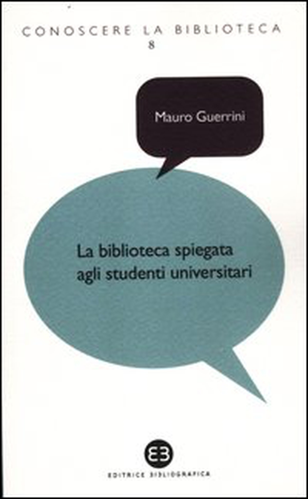 La biblioteca spiegata agli studenti universitari - Librerie.coop La biblioteca spiegata agli studenti universitari - Librerie.coop