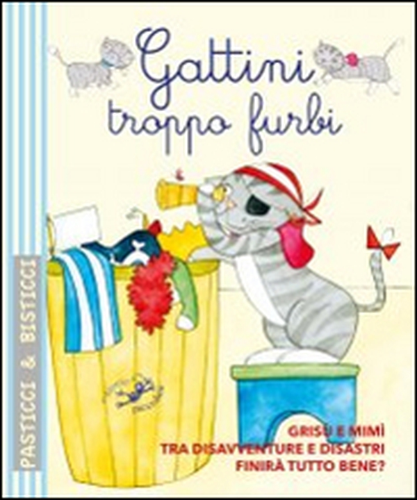 Gattini troppo furbi - Librerie.coop Gattini troppo furbi - Librerie.coop