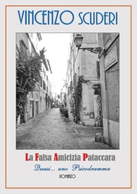 La falsa amicizia pataccara. Quasi... uno psicodramma - Librerie.coop