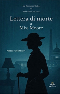 Lettera di morte a Miss Moore. Ombre su Westboro - Librerie.coop