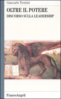 Oltre il potere. Discorso sulla leadership - Librerie.coop