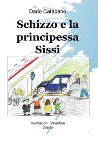 Schizzo e la principessa Sissi - Librerie.coop