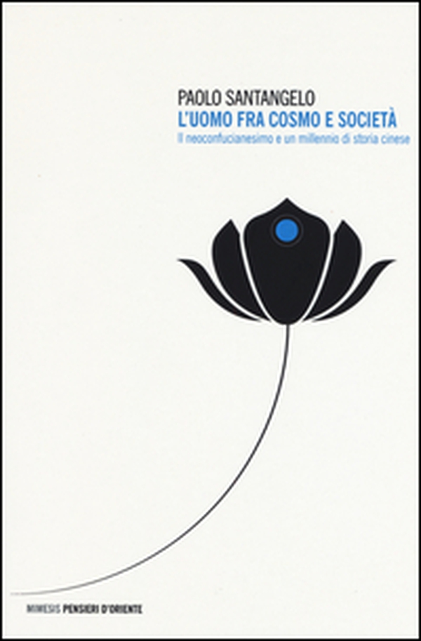 L'uomo fra cosmo e società. Il neoconfucianesimo e un millennio di storia cinese - Librerie.coop L'uomo fra cosmo e società. Il neoconfucianesimo e un millennio di storia cinese - Librerie.coop