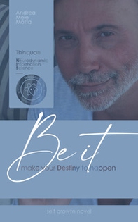 Be it. Make your destiny to happen - Librerie.coop