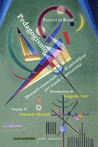 Pedagogismo. Manuale essenziale di autodifesa per scuole e università - Librerie.coop