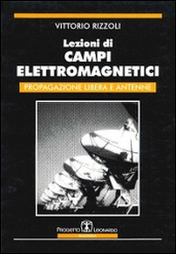 Lezioni di campi elettromagnetici. Propagazione libera e antenne - Librerie.coop Lezioni di campi elettromagnetici. Propagazione libera e antenne - Librerie.coop