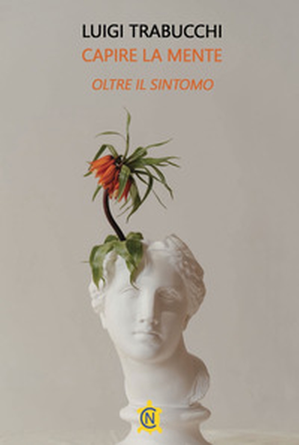 Capire la mente. Oltre il sintomo. Uno sguardo sul mondo nell'esperienza quotidiana di un medico - Librerie.coop Capire la mente. Oltre il sintomo. Uno sguardo sul mondo nell'esperienza quotidiana di un medico - Librerie.coop