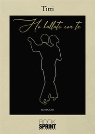 Ho ballato con te - Librerie.coop