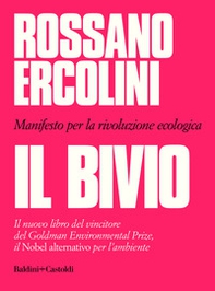 Il bivio. Manifesto per la rivoluzione ecologica - Librerie.coop