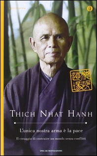 L'unica nostra arma è la pace. Il coraggio di costruire un mondo senza conflitti - Librerie.coop