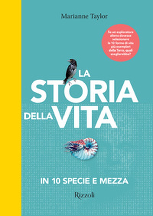 La storia della vita in 10 specie e mezza - Librerie.coop La storia della vita in 10 specie e mezza - Librerie.coop