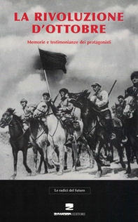 La rivoluzione d'ottobre. Memorie e testimonianze dei protagonisti - Librerie.coop