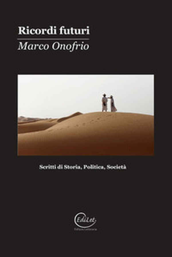 Ricordi futuri. Scritti di storia, politica, società - Librerie.coop Ricordi futuri. Scritti di storia, politica, società - Librerie.coop