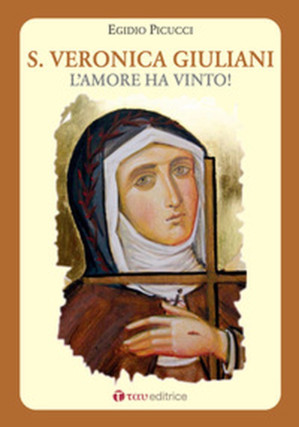 Santa Veronica Giuliani. L'amore ha vinto! - Librerie.coop Santa Veronica Giuliani. L'amore ha vinto! - Librerie.coop
