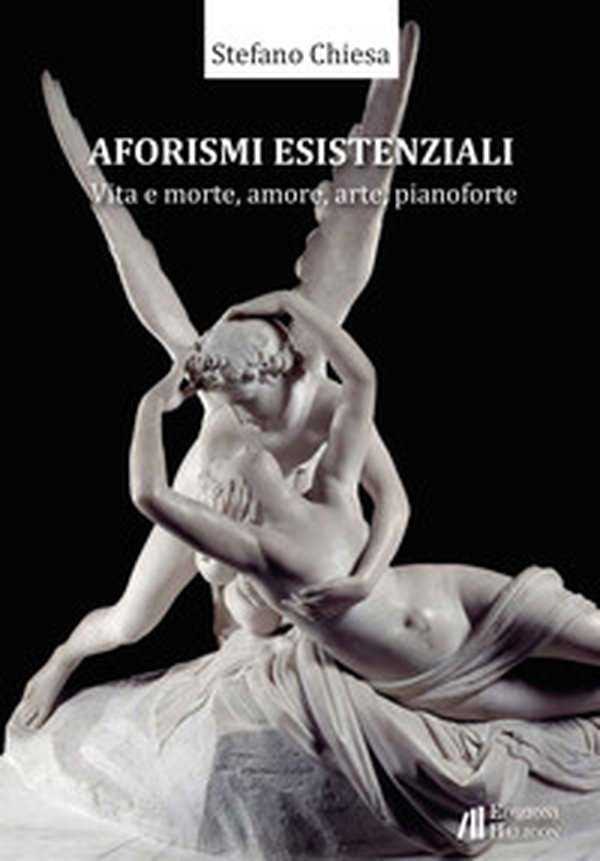Aforismi esistenziali. Vita e morte, amore, arte, pianoforte - Librerie.coop Aforismi esistenziali. Vita e morte, amore, arte, pianoforte - Librerie.coop