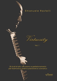 Virtuosity. 20 studi di alto virtuosismo e perfezionamento per fisarmonica sistema pianoforte e cromatico - Librerie.coop Virtuosity. 20 studi di alto virtuosismo e perfezionamento per fisarmonica sistema pianoforte e cromatico - Librerie.coop