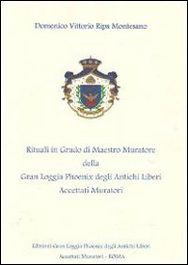 Rituali in grado di Maestro Muratore della Gran Loggia Phoenix degli antichi Liberi accettati Muratori - Librerie.coop Rituali in grado di Maestro Muratore della Gran Loggia Phoenix degli antichi Liberi accettati Muratori - Librerie.coop